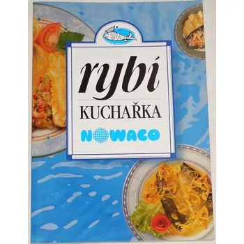 Sekanina Jiří - Rybí kuchařka Nowaco