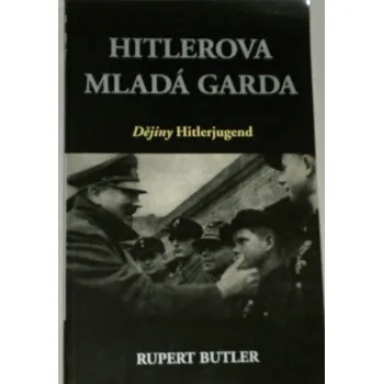 Literární biografie Butler Rupert - Hitlerova mladá garda