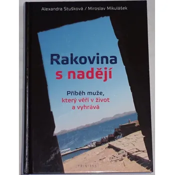 Literární biografie Stušková, Mikulášek - Rakovina s nadějí