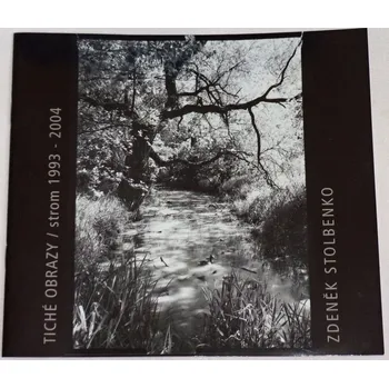 Literární biografie Stolbenko Zdeněk - Tiché obrazy: Strom 1993-2004