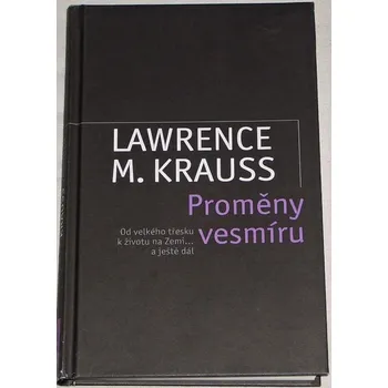 Literární biografie Krauss Lawrence M. - Proměny vesmíru