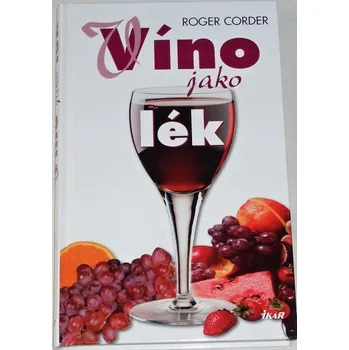 Corder Roger - Víno jako lék