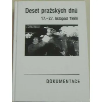 Literární biografie Deset pražských dnů 17. - 27. listopad 1989, dokumentace