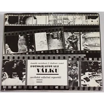 Literární biografie Mrázková Daniela, Remeš Vladimír - Fotografovali válku