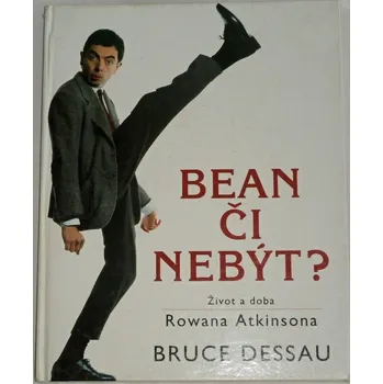 Literární biografie Dessau Bruce - Bean či nebýt? Život a doba Rowana Aktinsona