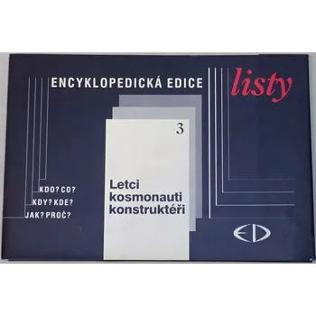 Encyklopedie Letci, kosmonauti, konstruktéři: Encyklopedická edice Listy 3