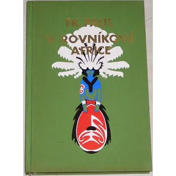 Literární cestopis Paul František - V rovníkové Africe