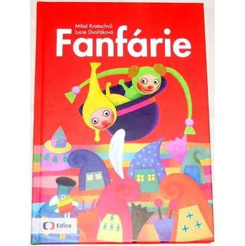 Literární biografie Kratochvíl Miloš, Dvořáková Lucie - Fanfárie