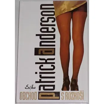 Literární biografie Anderson Patrick - Obchod s rozkoší