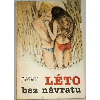 Stoniš Miroslav - Léto bez návratu