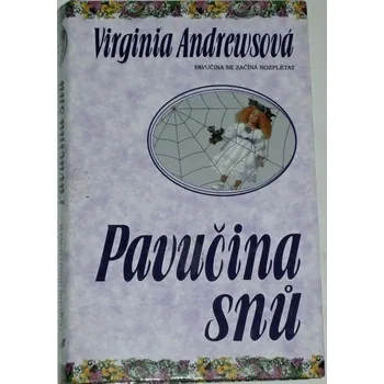 Literární biografie Andrewsová Virginia - Pavučina snů