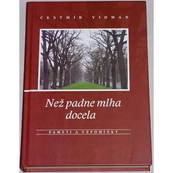 Literární biografie Vidman Čestmír - Než padne mlha docela