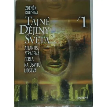 Literární biografie Krušina Zdeněk - Tajné dějiny světa 1. Atlantis, ztracená perla na úsvitu lidstva