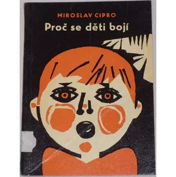 Encyklopedie Cipro Miroslav - Proč se děti bojí