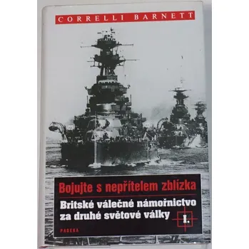 Literární biografie Barnett Correlli - Bojujte s nepřítelem zblízka