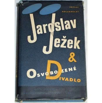Literární biografie Holzknecht Václav - Jaroslav Ježek & Osvobozené divadlo