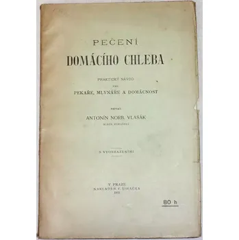 Vlasák Antonín N. - Pečení domácího chleba