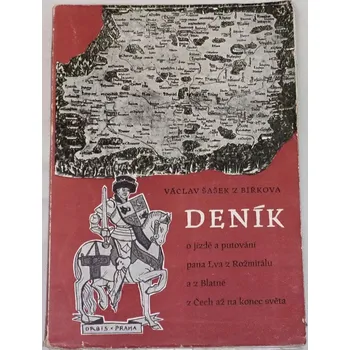 Literární cestopis Václav Šašek z Bířkova - Deník o jízdě a putování pana Lva z Rožmitálu a z Blatné