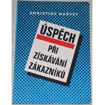 Harvey Christine - Úspěch při získávání zákazníků