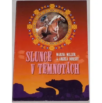 Miller Marina, Dorsey Angela - Slunce v temnotách