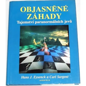 Eysenck, Sargent - Objasněné záhady, tajemství paranormálních jevů