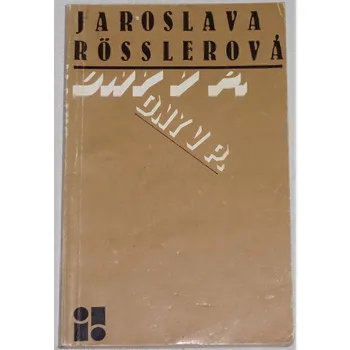 Rösslerová Jaroslava - Dny V P.