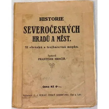 Hrnčíř František - Historie severočeských hradů a měst