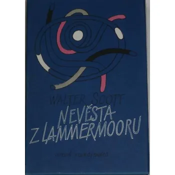 Scott Walter - Nevěsta z Lammermooru