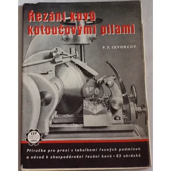 Technika Skvorcov P. F. - Řezání kovů kotoučovými pilami