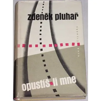 Literární biografie Pluhař Zdeněk - Opustíš-li mne
