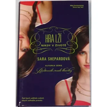 Shepardová Sara - Hra lží: Nikdy v životě