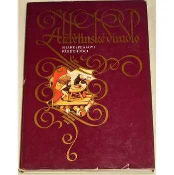 Literární biografie Alžbětínské divadlo (Shakespearovi předchůdci)