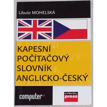 Český jazyk Mohelská Libuše - Kapesní počítačový slovník anglicko-český