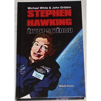 Literární biografie White, Gribbin - Stephen Hawking: Život s vědou