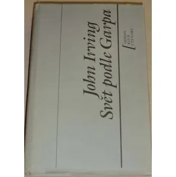 Literární biografie Irving John - Svět podle Garpa