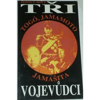 Hoyt Edwin P. - Tři vojevůdci