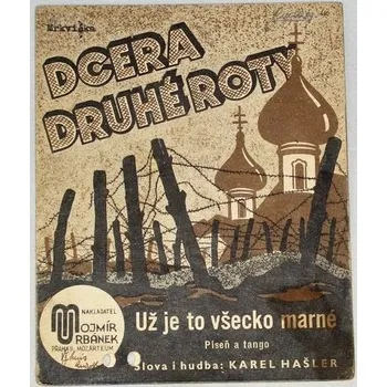 Česká hudba Už je to všecko marné: píseň a tango z operety Dcera druhé roty