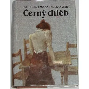 Clancier Georges Emmanuel Clancier - Černý chléb