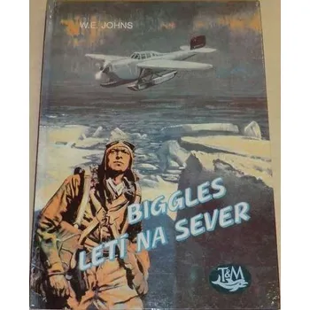 Johns W. E. - Biggles letí na sever