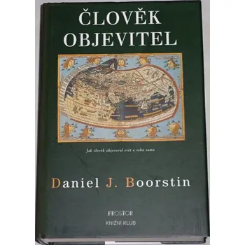 Boorstin Daniel J. - Člověk objevitel