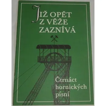 Česká hudba Již opět z věže zaznívá: čtrnáct hornických písní