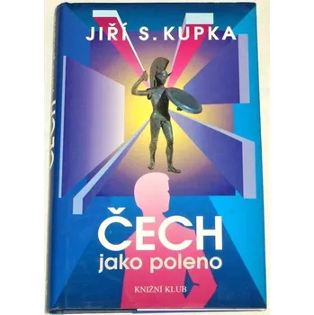 Kupka Jiří S. - Čech jako poleno