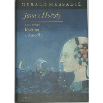 Literární biografie Messadie Gerald - Jana z Hvězdy 3. Květina z Ameriky