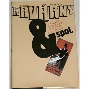 Literární biografie Kavárny a spol. Pražské literární kavárny a hospody