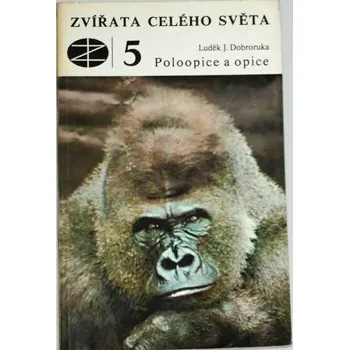 Encyklopedie Dobroruka Luděk J. - Zvířata celého světa 5: Poloopice a opice