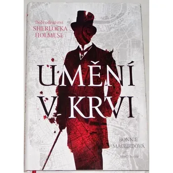 Macbirdová Bonnie - Umění v krvi (Dobrodružství Sherlocka Holmese)
