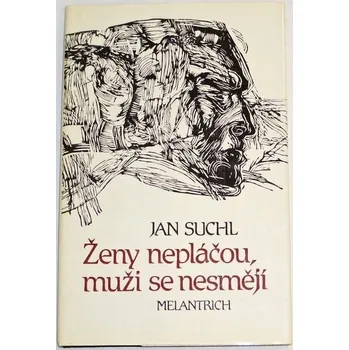 Literární biografie Suchl Jan - Ženy nepláčou, muži se nesmějí