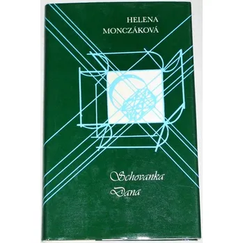 Literární biografie Monczáková Helena - Schovanka Dana