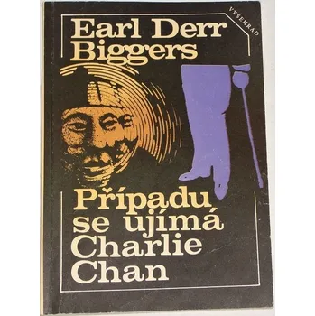 Biggers Earl Derr - Případu se ujímá Charlie Chan