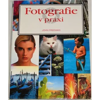 Freeman John - Fotografie v praxi